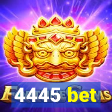 4445 bet